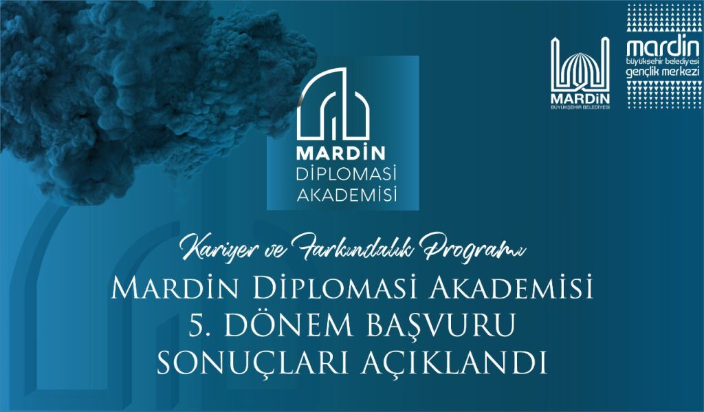“Mardin Diplomasi Akademisi” 5. Dönem Başvuru Sonuçları.
